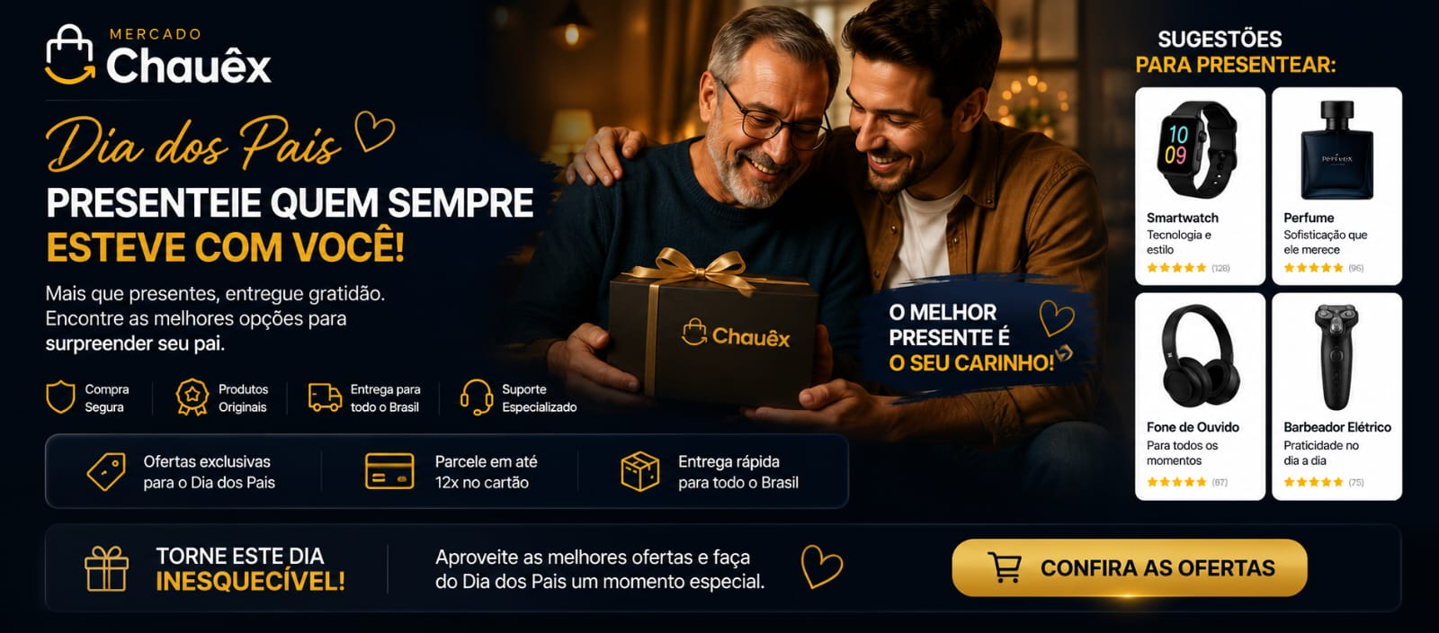Mercado CHAUÊX — Dia dos Pais: presenteie quem sempre esteve com você